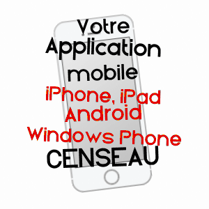 application mobile à CENSEAU / JURA