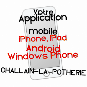 application mobile à CHALLAIN-LA-POTHERIE / MAINE-ET-LOIRE