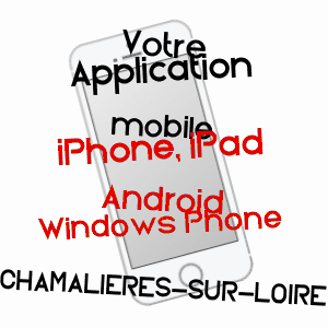 application mobile à CHAMALIèRES-SUR-LOIRE / HAUTE-LOIRE