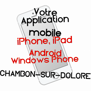 application mobile à CHAMBON-SUR-DOLORE / PUY-DE-DôME