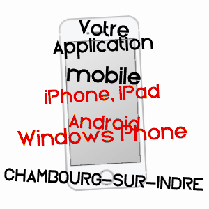 application mobile à CHAMBOURG-SUR-INDRE / INDRE-ET-LOIRE