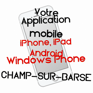 application mobile à CHAMP-SUR-BARSE / AUBE