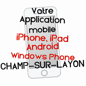 application mobile à CHAMP-SUR-LAYON / MAINE-ET-LOIRE