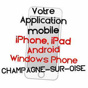 application mobile à CHAMPAGNE-SUR-OISE / VAL-D'OISE