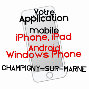 application mobile à CHAMPIGNY-SUR-MARNE / VAL-DE-MARNE