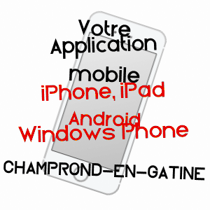 application mobile à CHAMPROND-EN-GâTINE / EURE-ET-LOIR