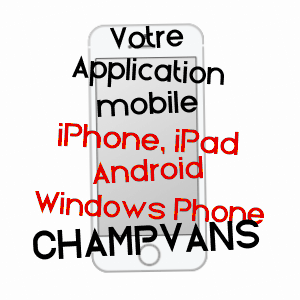 application mobile à CHAMPVANS / HAUTE-SAôNE