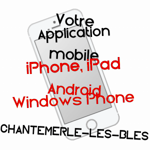 application mobile à CHANTEMERLE-LES-BLéS / DRôME
