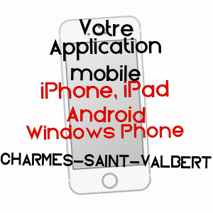 application mobile à CHARMES-SAINT-VALBERT / HAUTE-SAôNE