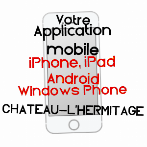 application mobile à CHâTEAU-L'HERMITAGE / SARTHE