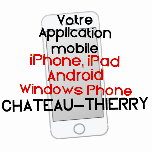 application mobile à CHâTEAU-THIERRY / AISNE