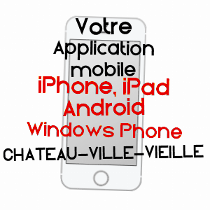 application mobile à CHâTEAU-VILLE-VIEILLE / HAUTES-ALPES