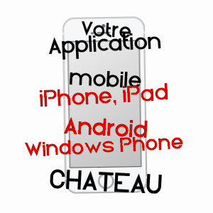 application mobile à CHâTEAU / SAôNE-ET-LOIRE