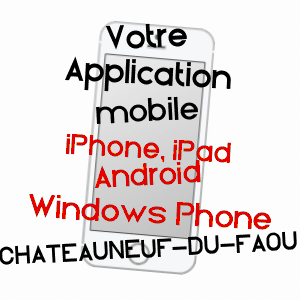 application mobile à CHâTEAUNEUF-DU-FAOU / FINISTèRE