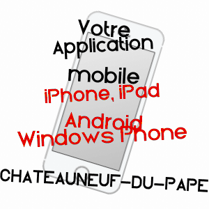 application mobile à CHâTEAUNEUF-DU-PAPE / VAUCLUSE