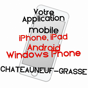 application mobile à CHâTEAUNEUF-GRASSE / ALPES-MARITIMES