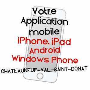 application mobile à CHâTEAUNEUF-VAL-SAINT-DONAT / ALPES-DE-HAUTE-PROVENCE