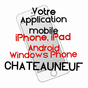 application mobile à CHâTEAUNEUF / VENDéE