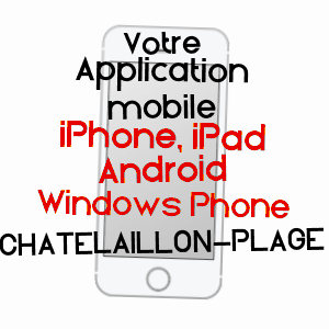 application mobile à CHâTELAILLON-PLAGE / CHARENTE-MARITIME