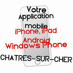 application mobile à CHâTRES-SUR-CHER / LOIR-ET-CHER