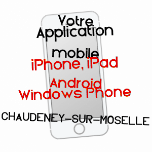 application mobile à CHAUDENEY-SUR-MOSELLE / MEURTHE-ET-MOSELLE