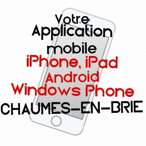 application mobile à CHAUMES-EN-BRIE / SEINE-ET-MARNE