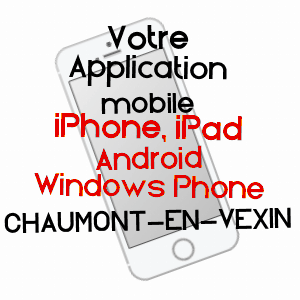 application mobile à CHAUMONT-EN-VEXIN / OISE