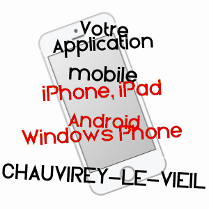 application mobile à CHAUVIREY-LE-VIEIL / HAUTE-SAôNE
