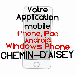 application mobile à CHEMIN-D'AISEY / CôTE-D'OR