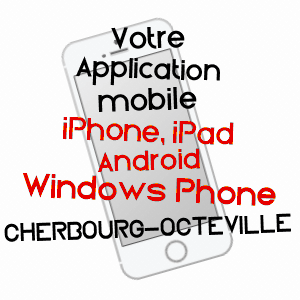 application mobile à CHERBOURG-OCTEVILLE / MANCHE