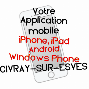 application mobile à CIVRAY-SUR-ESVES / INDRE-ET-LOIRE