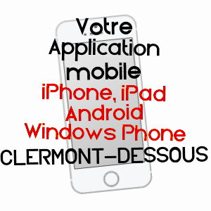 application mobile à CLERMONT-DESSOUS / LOT-ET-GARONNE