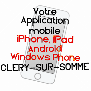 application mobile à CLéRY-SUR-SOMME / SOMME