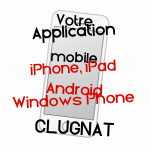 application mobile à CLUGNAT / CREUSE