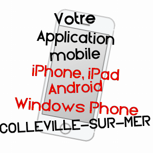 application mobile à COLLEVILLE-SUR-MER / CALVADOS