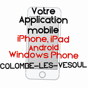 application mobile à COLOMBE-LèS-VESOUL / HAUTE-SAôNE