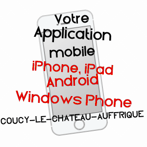 application mobile à COUCY-LE-CHâTEAU-AUFFRIQUE / AISNE