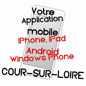 application mobile à COUR-SUR-LOIRE / LOIR-ET-CHER