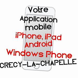 application mobile à CRéCY-LA-CHAPELLE / SEINE-ET-MARNE