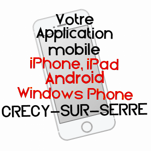 application mobile à CRéCY-SUR-SERRE / AISNE
