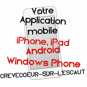 application mobile à CRèVECOEUR-SUR-L'ESCAUT / NORD