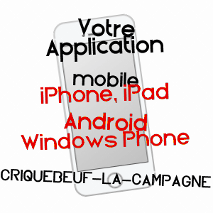 application mobile à CRIQUEBEUF-LA-CAMPAGNE / EURE