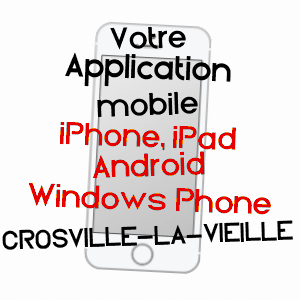 application mobile à CROSVILLE-LA-VIEILLE / EURE
