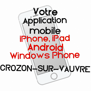 application mobile à CROZON-SUR-VAUVRE / INDRE