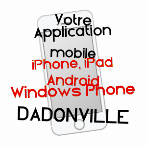 application mobile à DADONVILLE / LOIRET