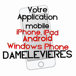 application mobile à DAMELEVIèRES / MEURTHE-ET-MOSELLE