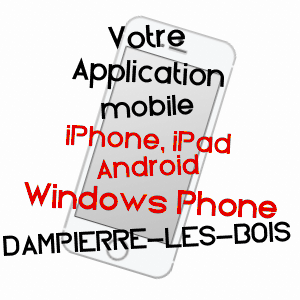 application mobile à DAMPIERRE-LES-BOIS / DOUBS