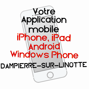 application mobile à DAMPIERRE-SUR-LINOTTE / HAUTE-SAôNE