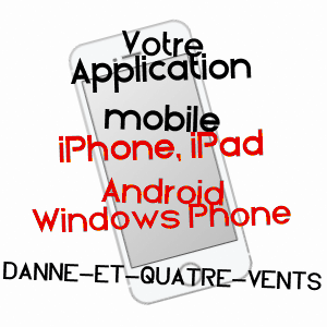 application mobile à DANNE-ET-QUATRE-VENTS / MOSELLE