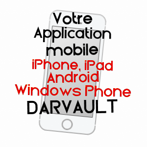 application mobile à DARVAULT / SEINE-ET-MARNE